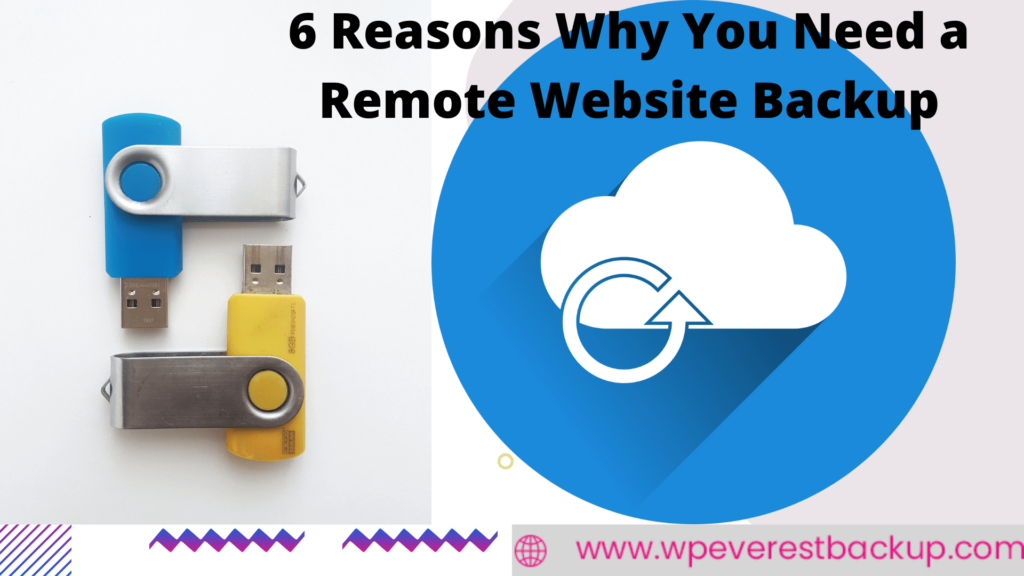 Reasons to know why you need a remote website backup