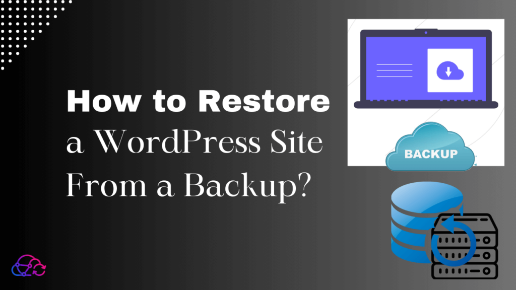 How to Restore a WordPress Site from a Backup